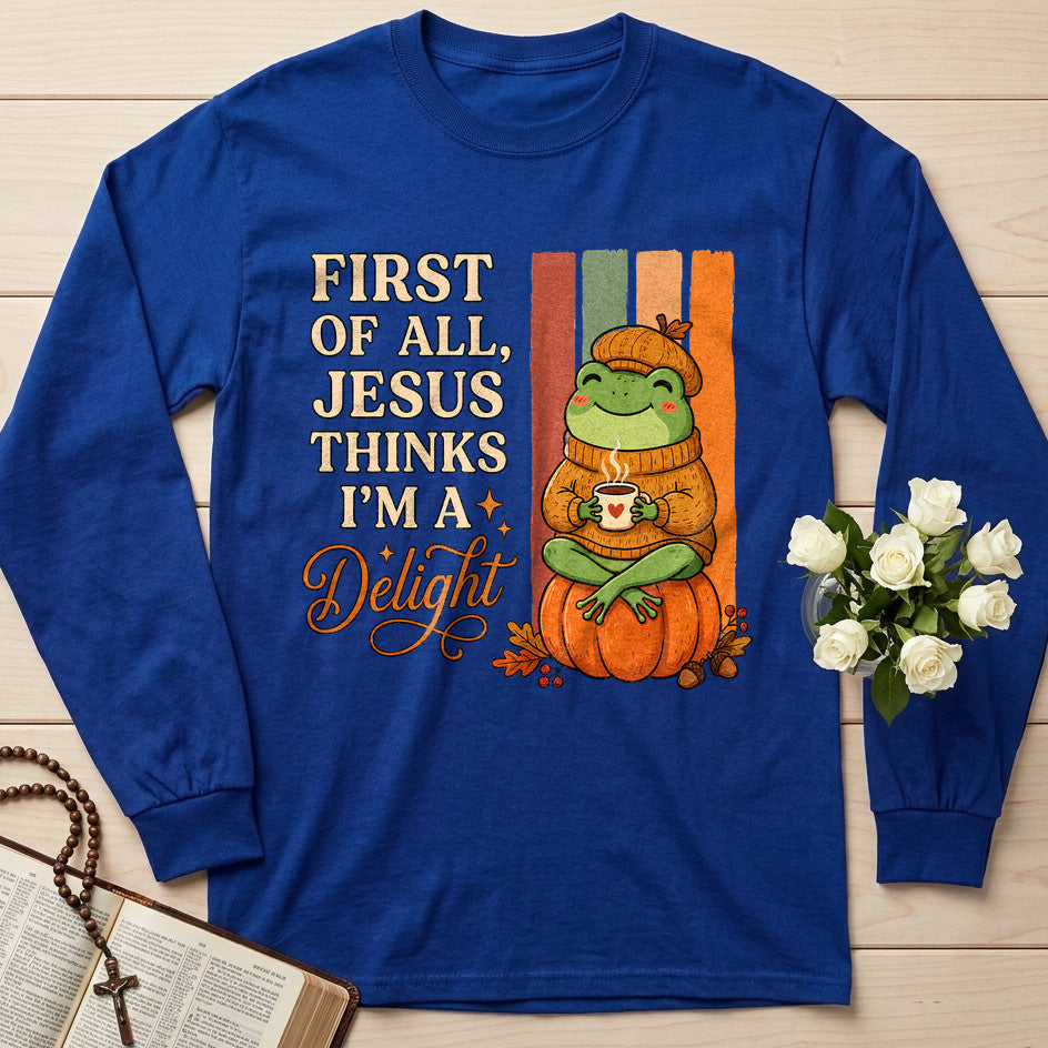 First Of All Jesus Thinks I'm A Delight 10