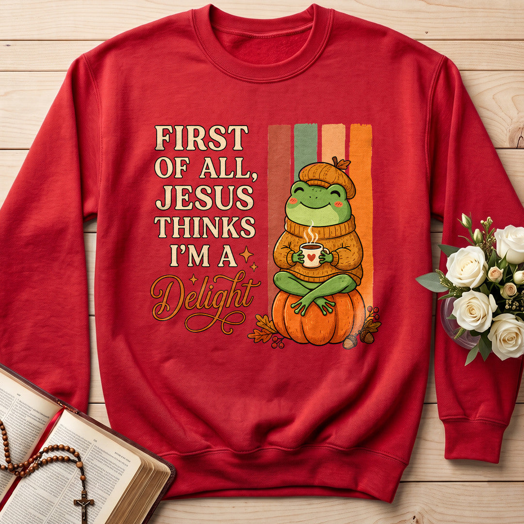 First Of All Jesus Thinks I'm A Delight 10
