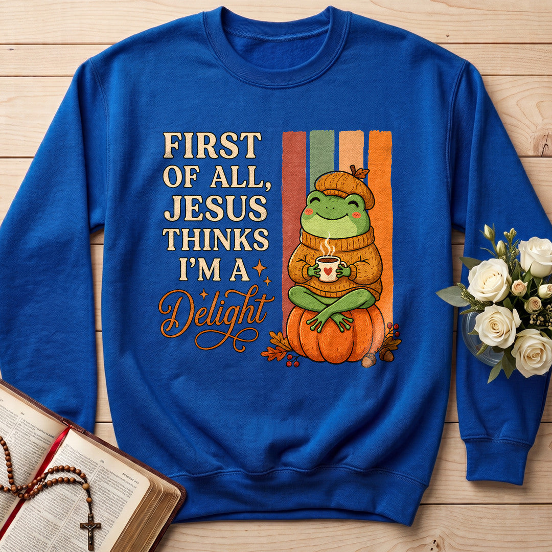 First Of All Jesus Thinks I'm A Delight 10