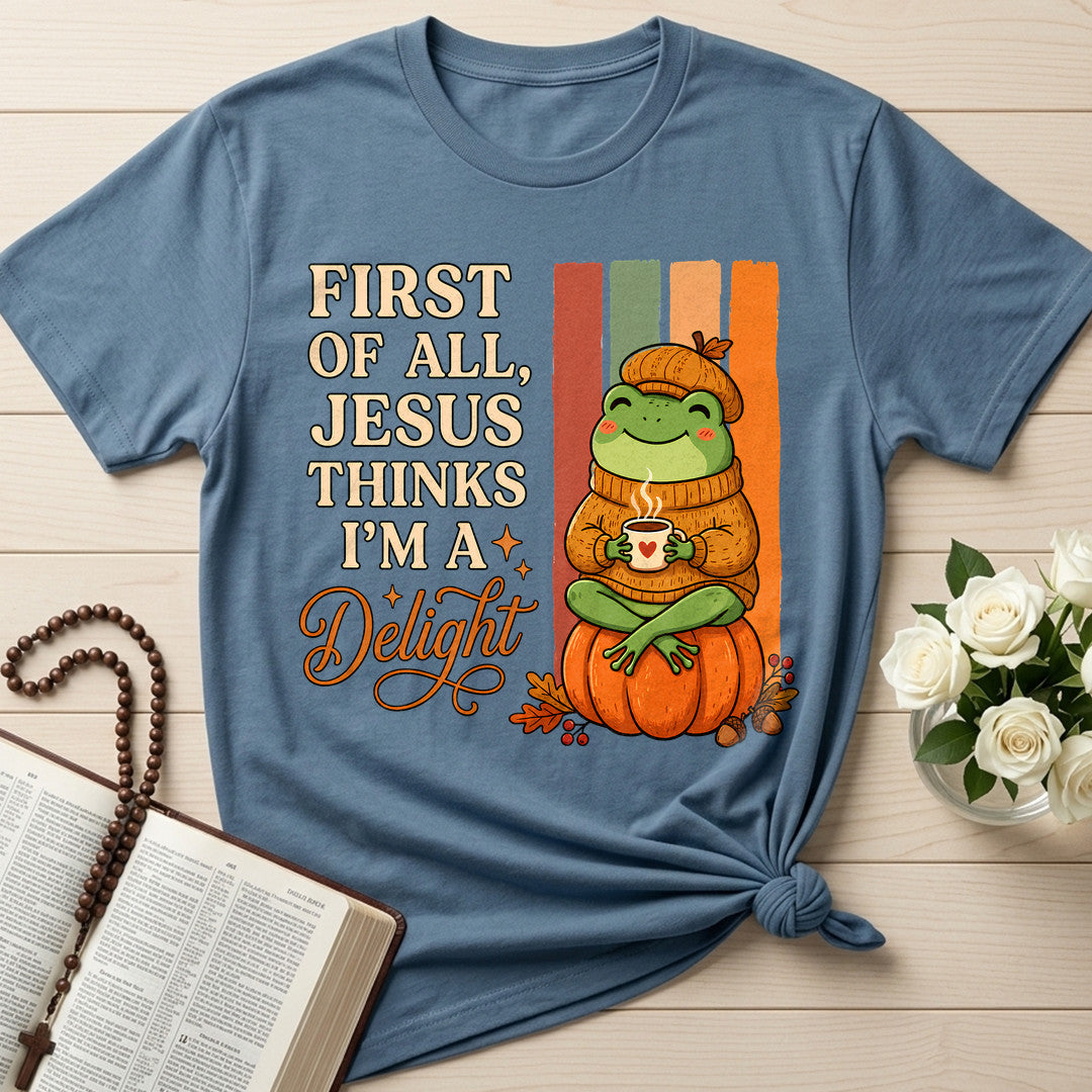 First Of All Jesus Thinks I'm A Delight 10
