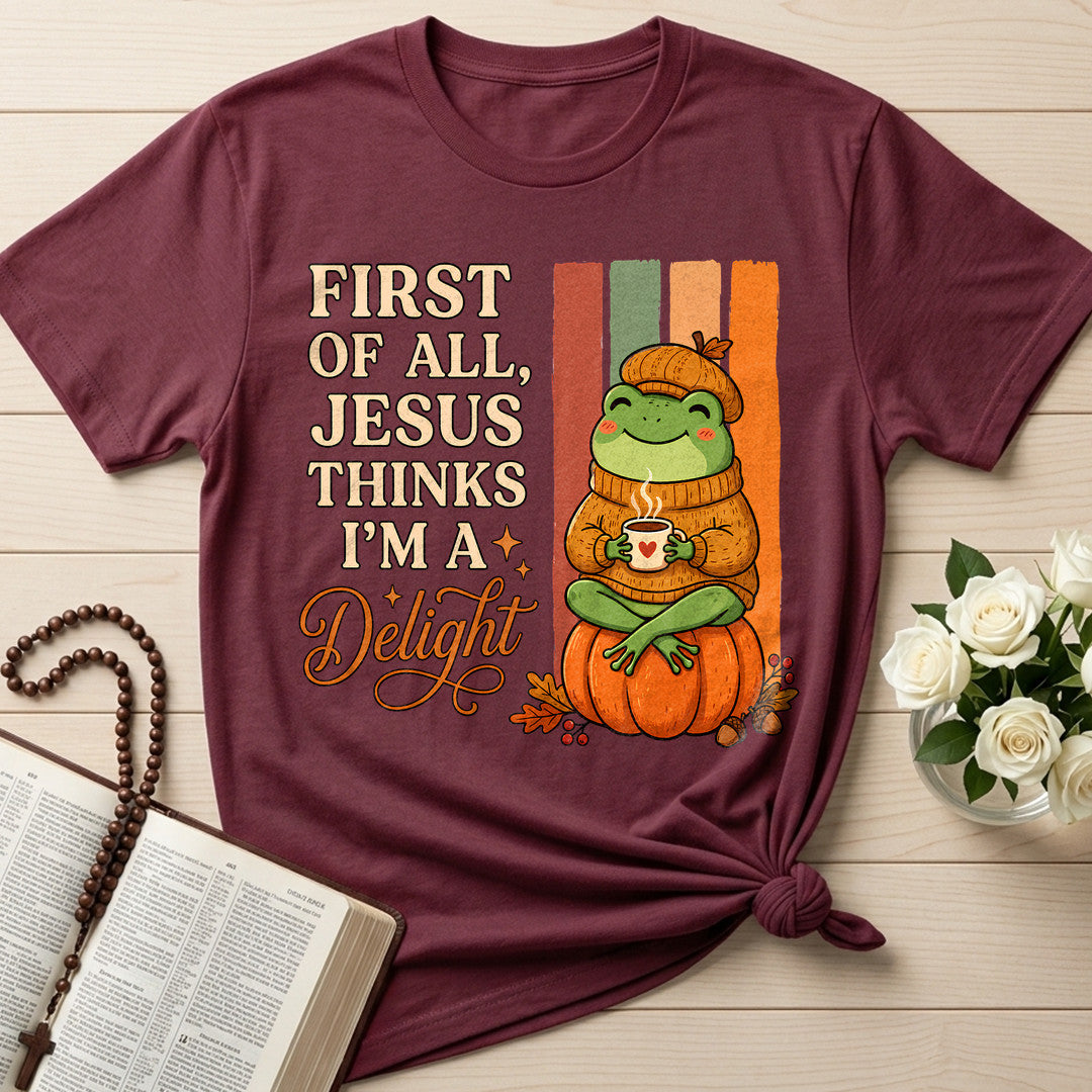 First Of All Jesus Thinks I'm A Delight 10