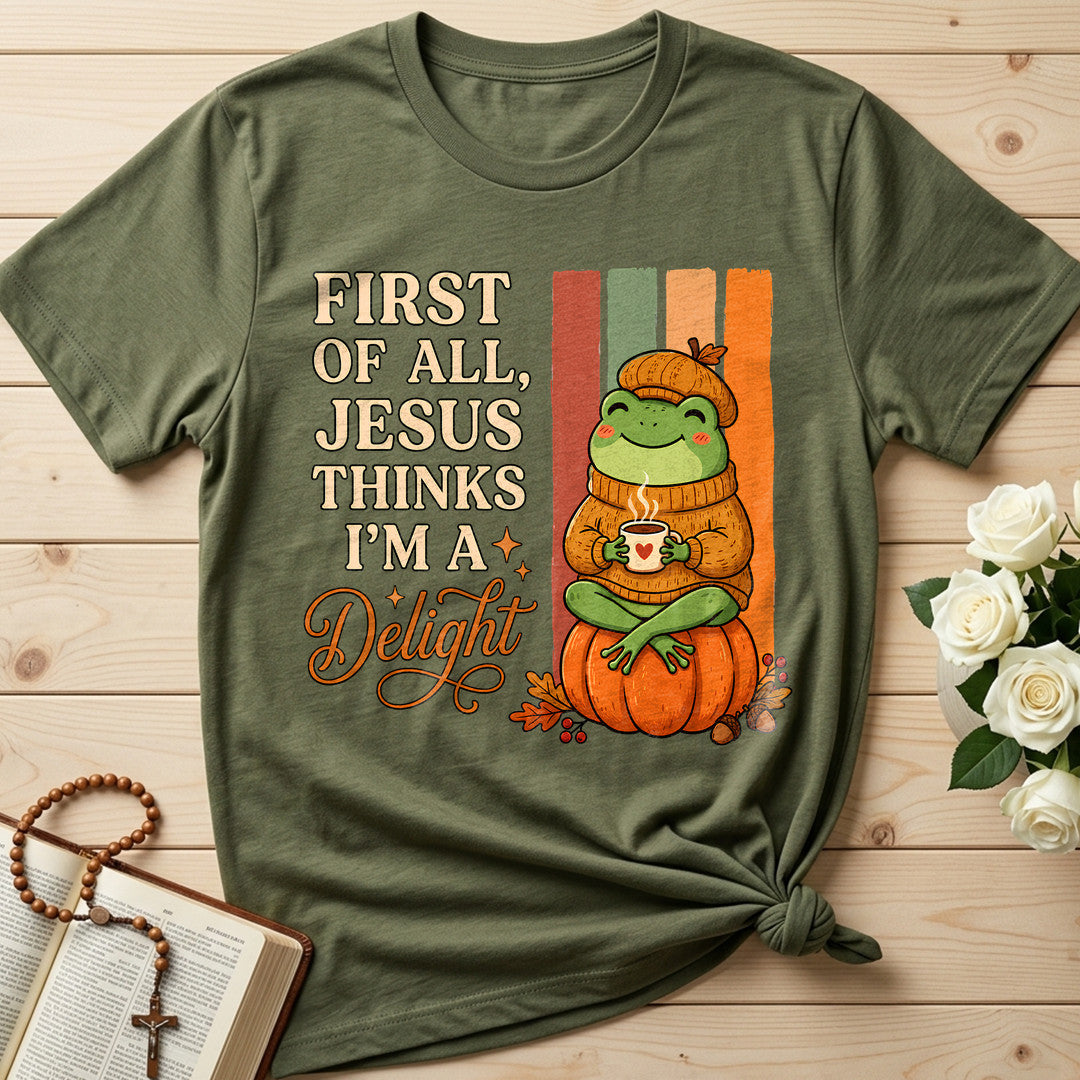 First Of All Jesus Thinks I'm A Delight 10