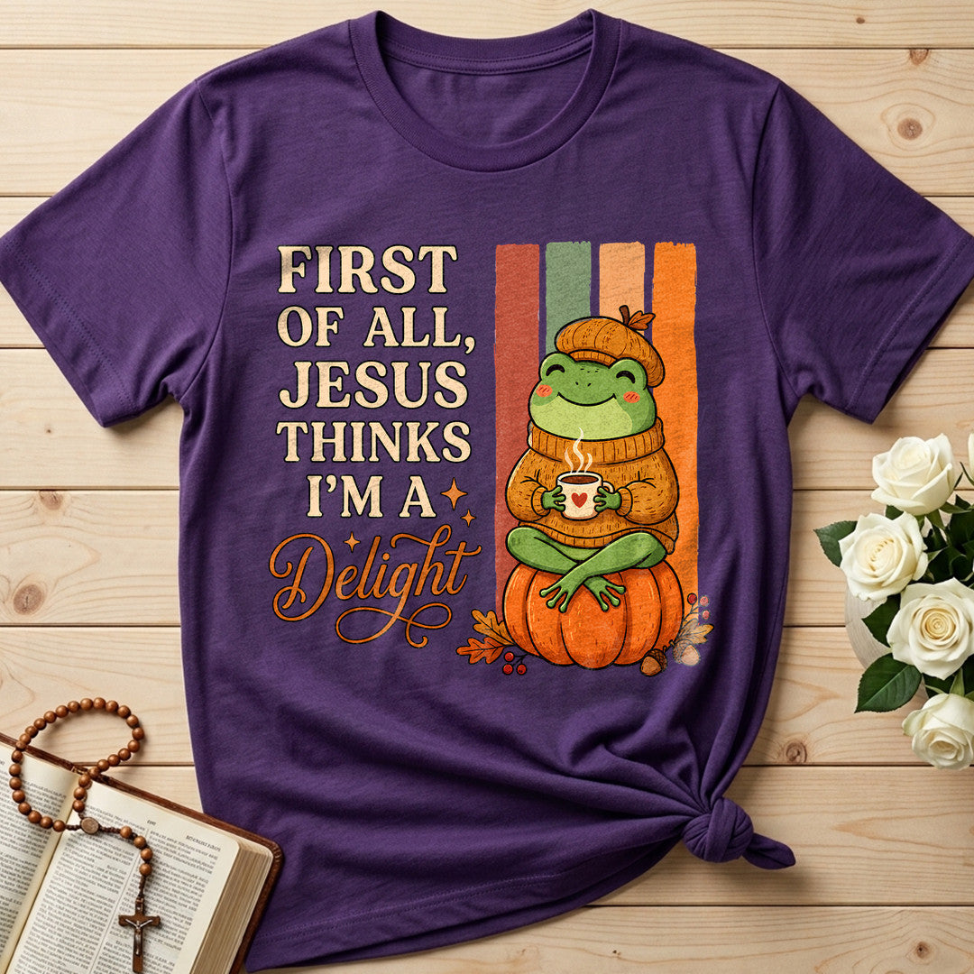 First Of All Jesus Thinks I'm A Delight 10