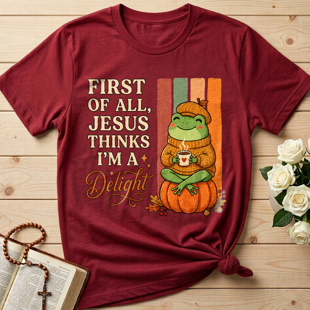 First Of All Jesus Thinks I'm A Delight 10