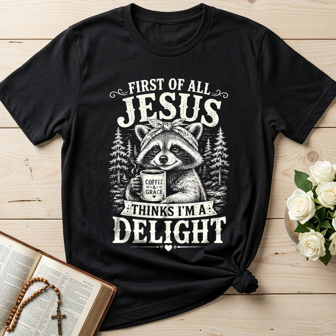 First Of All Jesus Thinks I'm A Delight 12