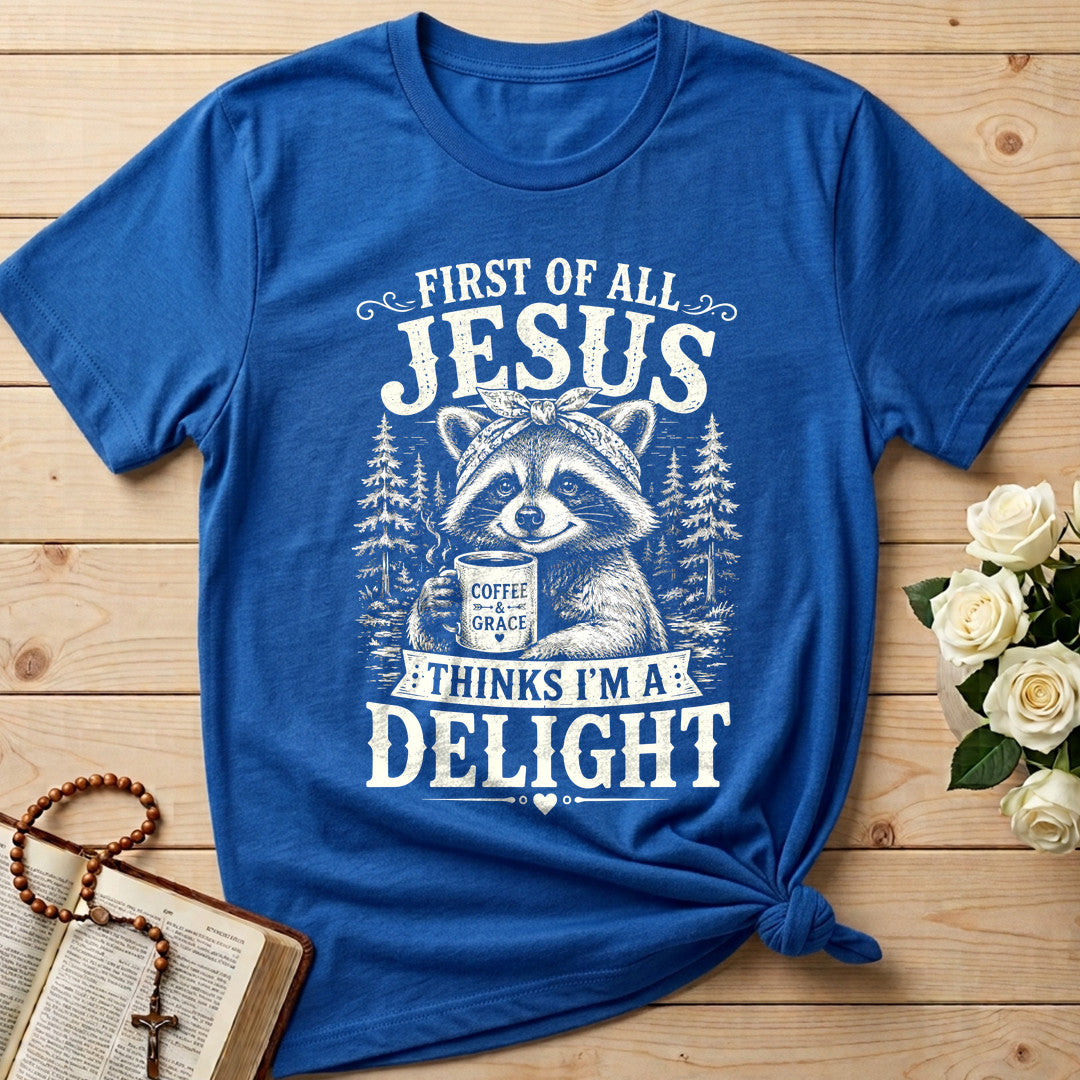 First Of All Jesus Thinks I'm A Delight 12