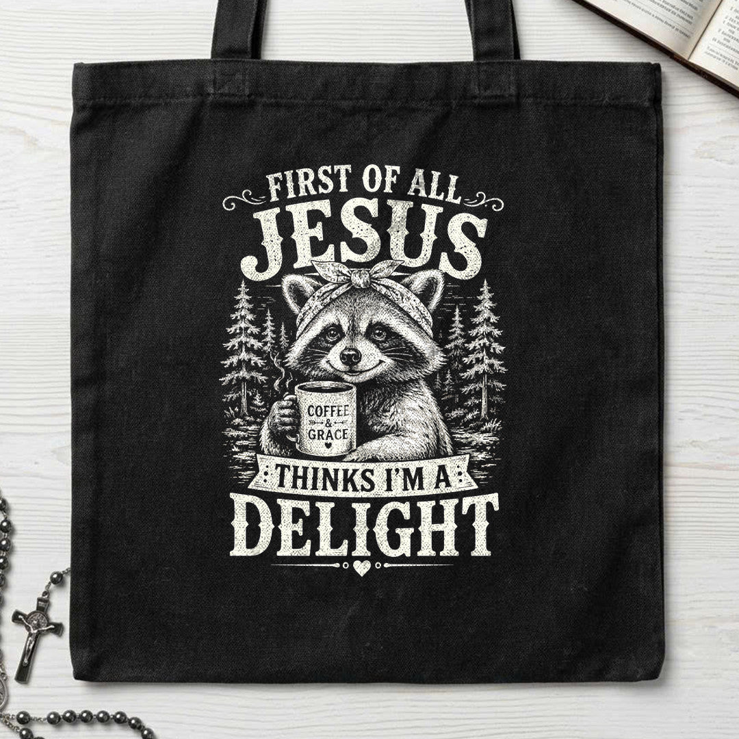 First Of All Jesus Thinks I'm A Delight 12