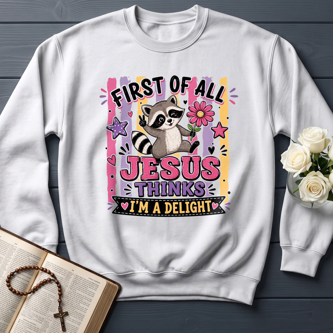 First Of All Jesus Thinks I'm A Delight 17