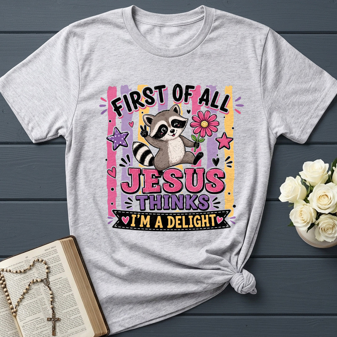 First Of All Jesus Thinks I'm A Delight 17