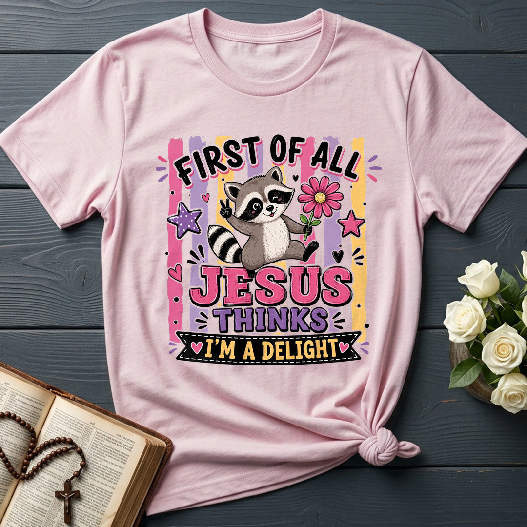 First Of All Jesus Thinks I'm A Delight 17