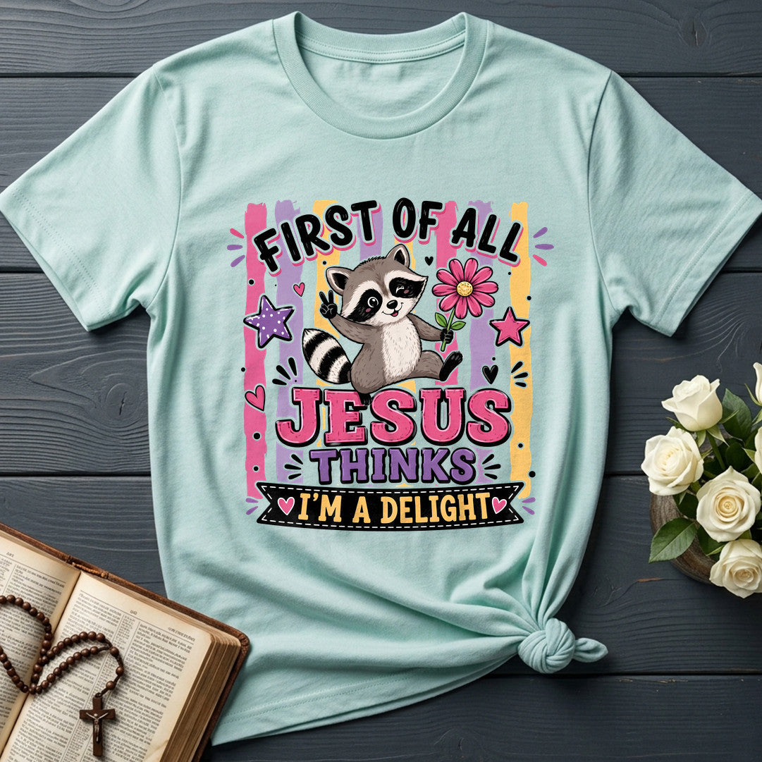 First Of All Jesus Thinks I'm A Delight 17