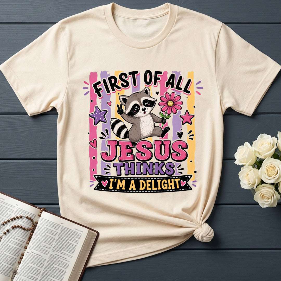 First Of All Jesus Thinks I'm A Delight 17