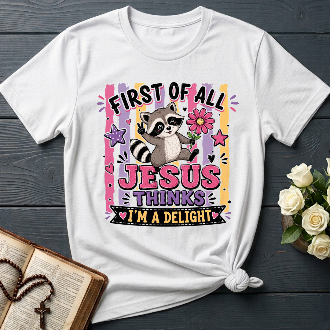 First Of All Jesus Thinks I'm A Delight 17