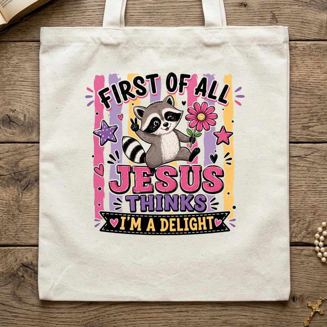 First Of All Jesus Thinks I'm A Delight 17