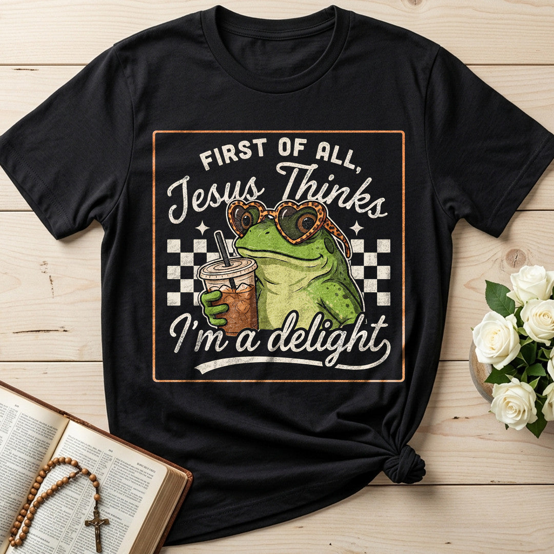 First Of All Jesus Thinks I'm A Delight 19