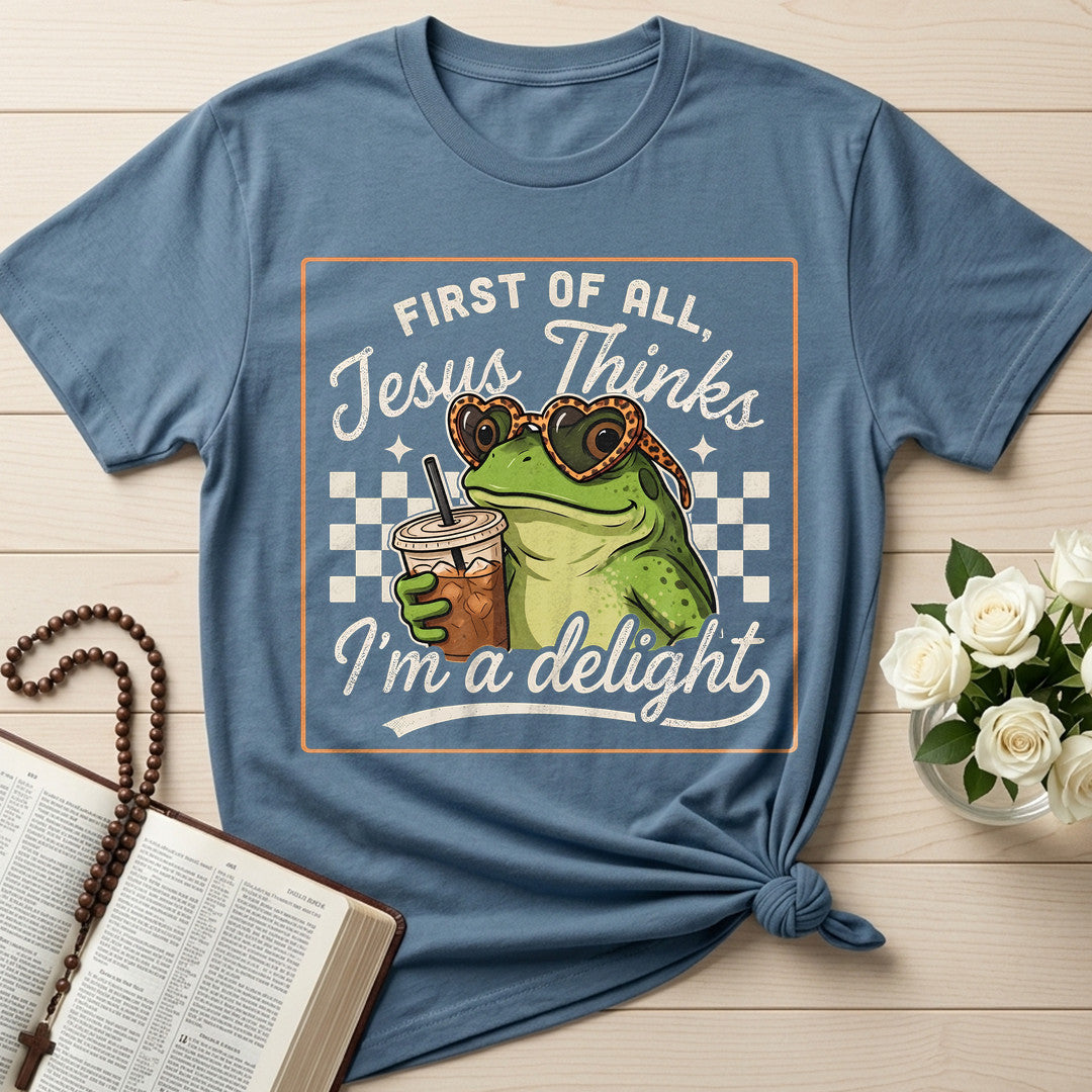 First Of All Jesus Thinks I'm A Delight 19