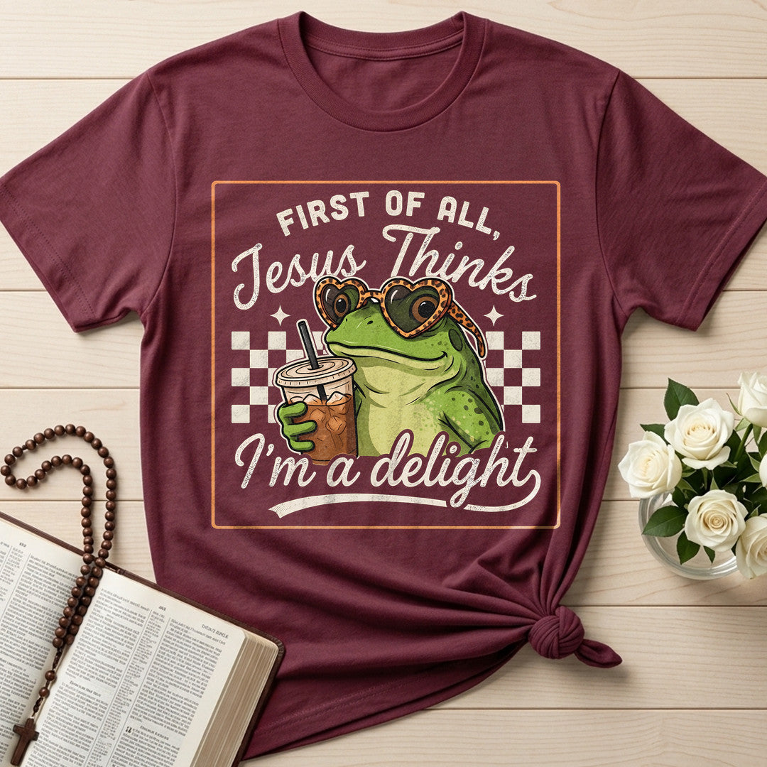 First Of All Jesus Thinks I'm A Delight 19
