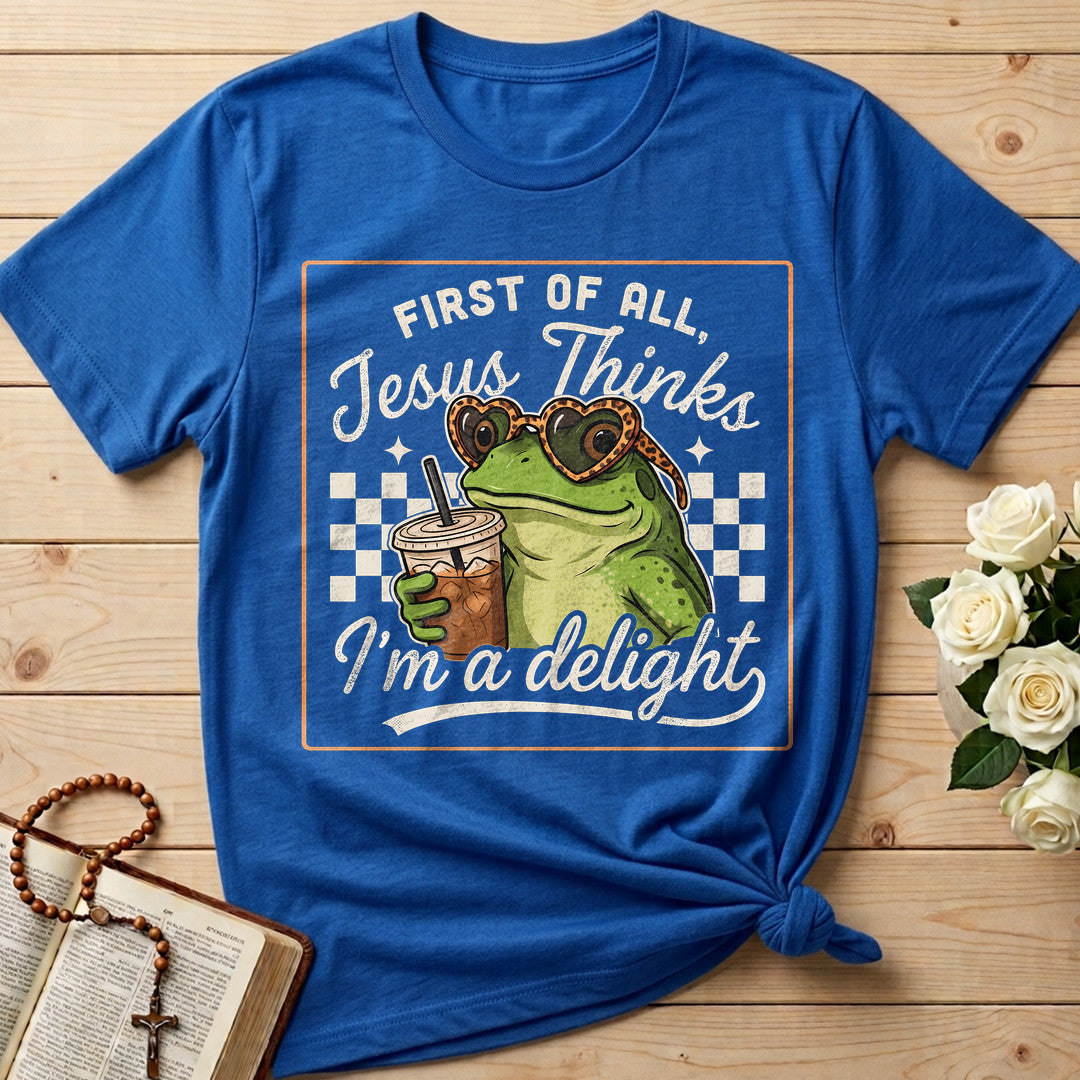 First Of All Jesus Thinks I'm A Delight 19