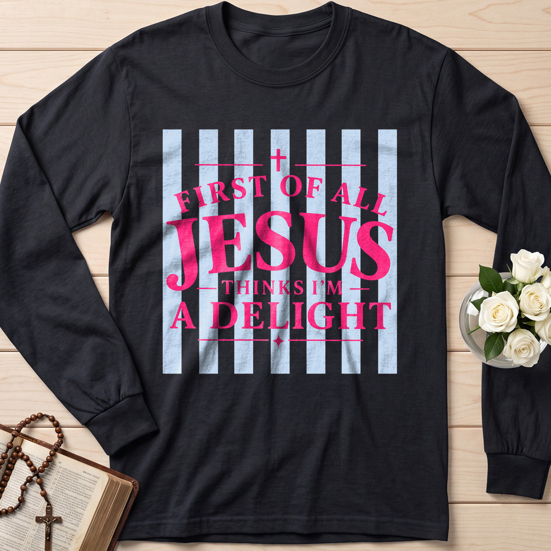 First Of All Jesus Thinks I'm A Delight 25