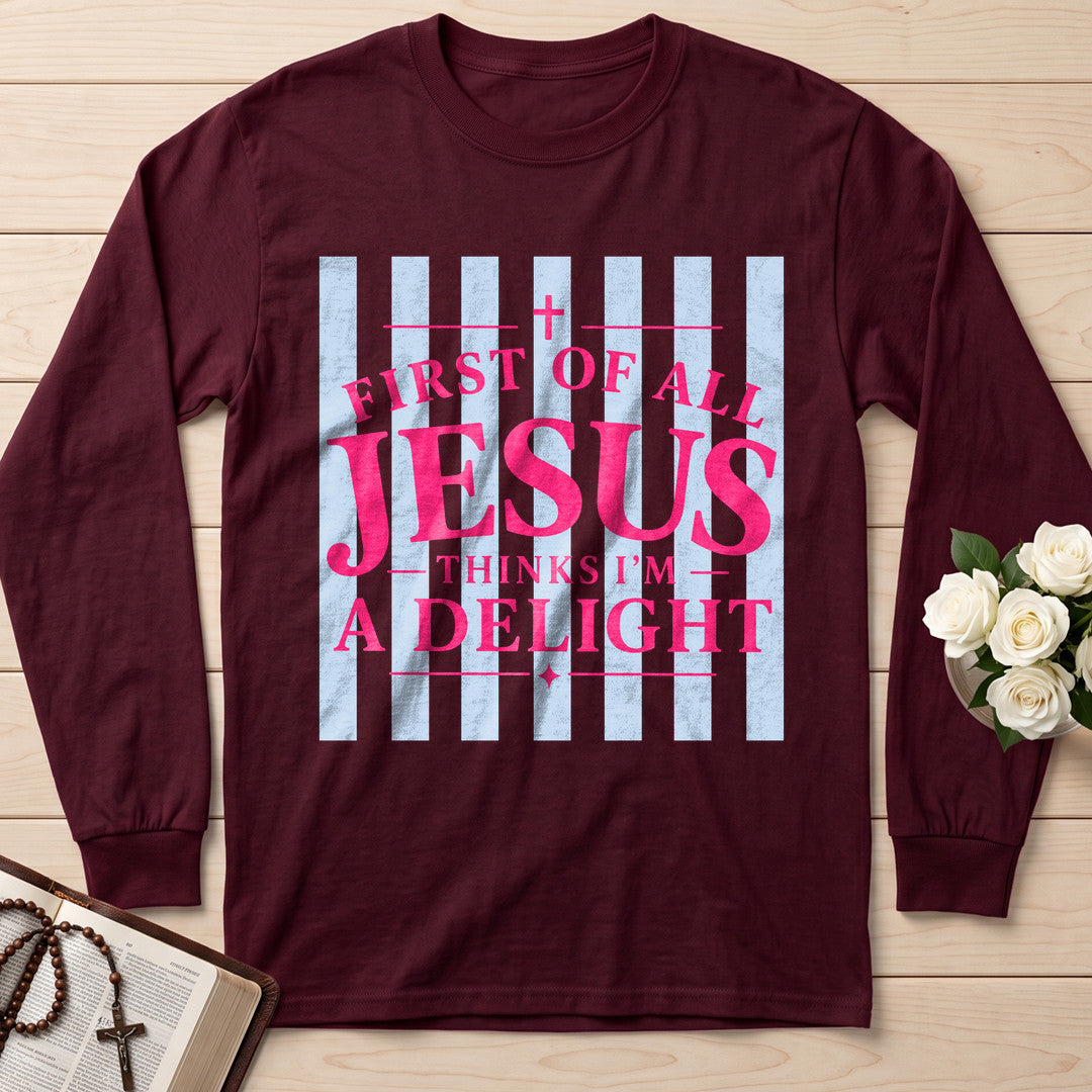 First Of All Jesus Thinks I'm A Delight 25