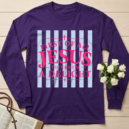 First Of All Jesus Thinks I'm A Delight 25