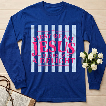 First Of All Jesus Thinks I'm A Delight 25