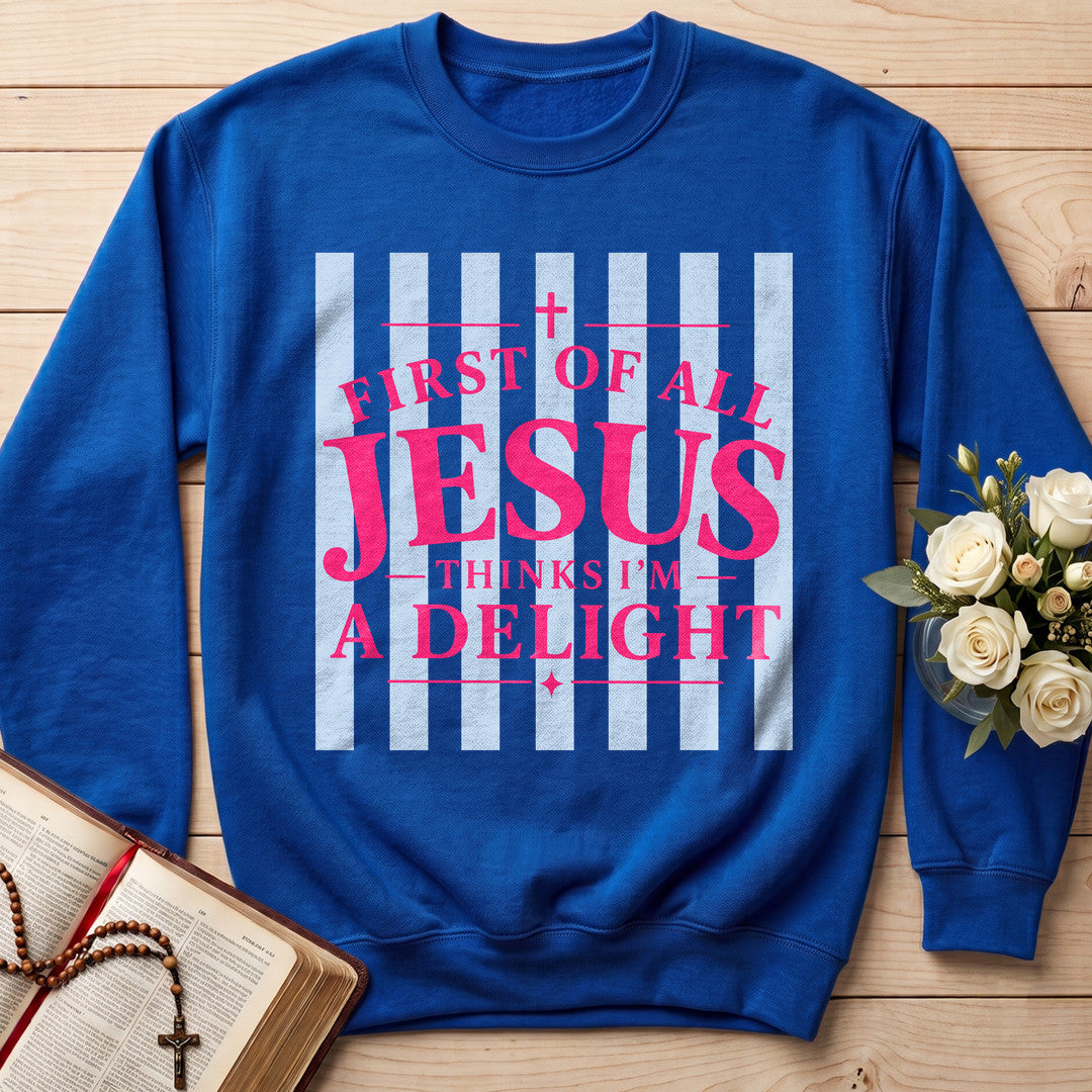 First Of All Jesus Thinks I'm A Delight 25