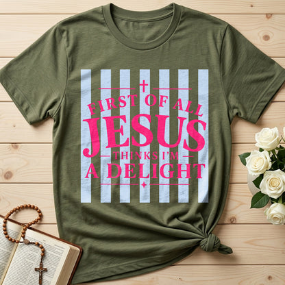 First Of All Jesus Thinks I'm A Delight 25