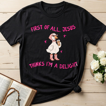 First Of All Jesus Thinks I'm A Delight 26