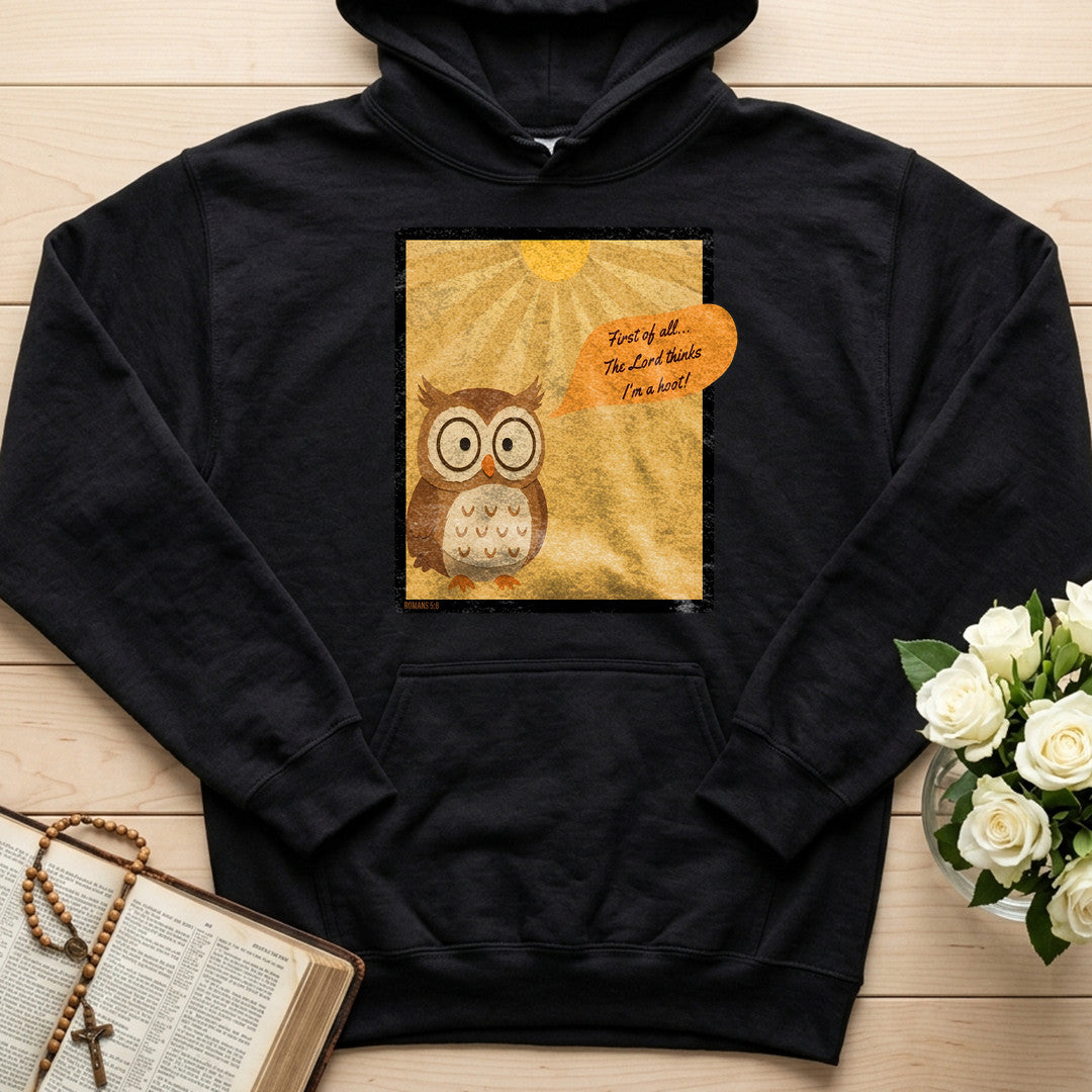 First Of All The Lord Thinks I'm A Hoot Romans 5.8 01