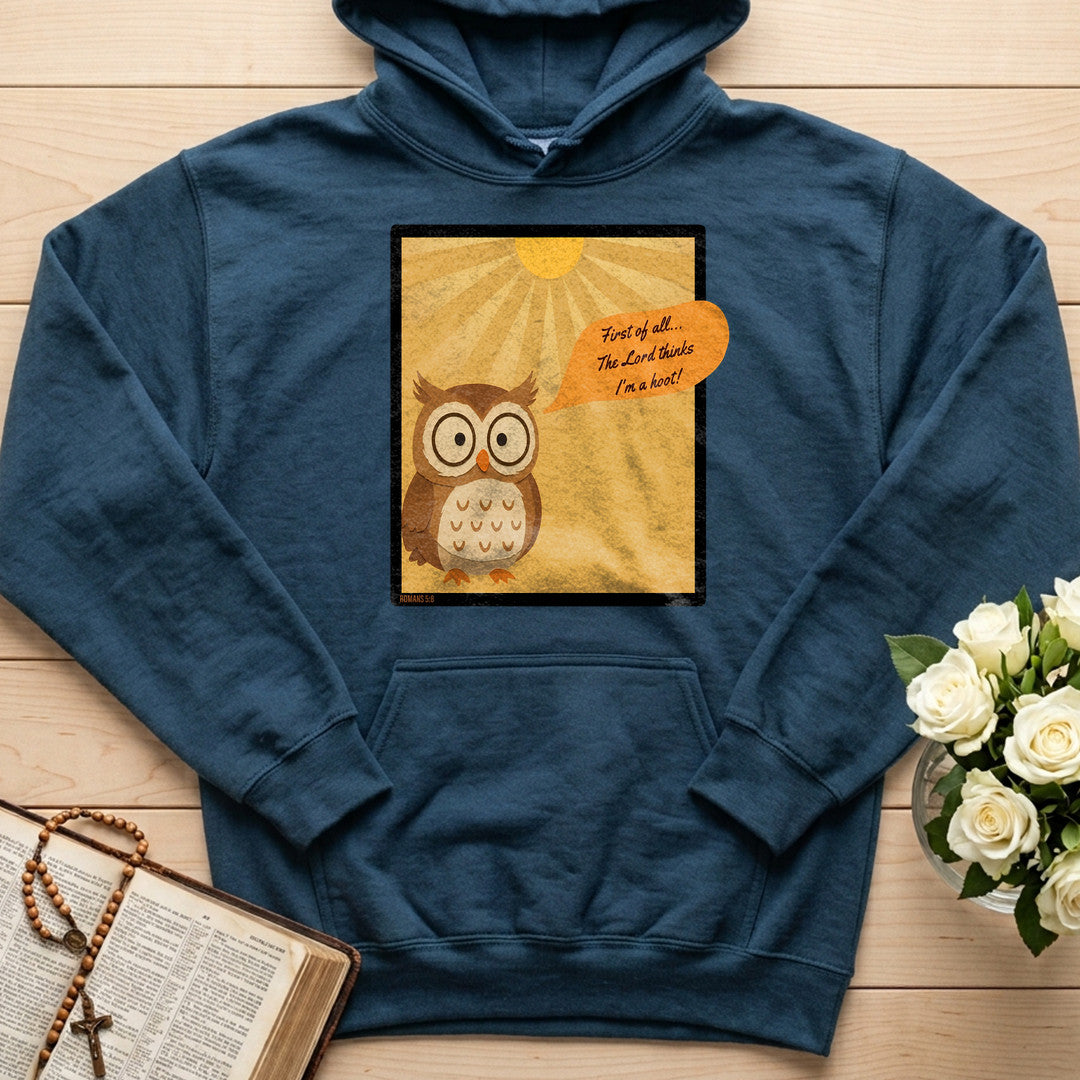 First Of All The Lord Thinks I'm A Hoot Romans 5.8 01