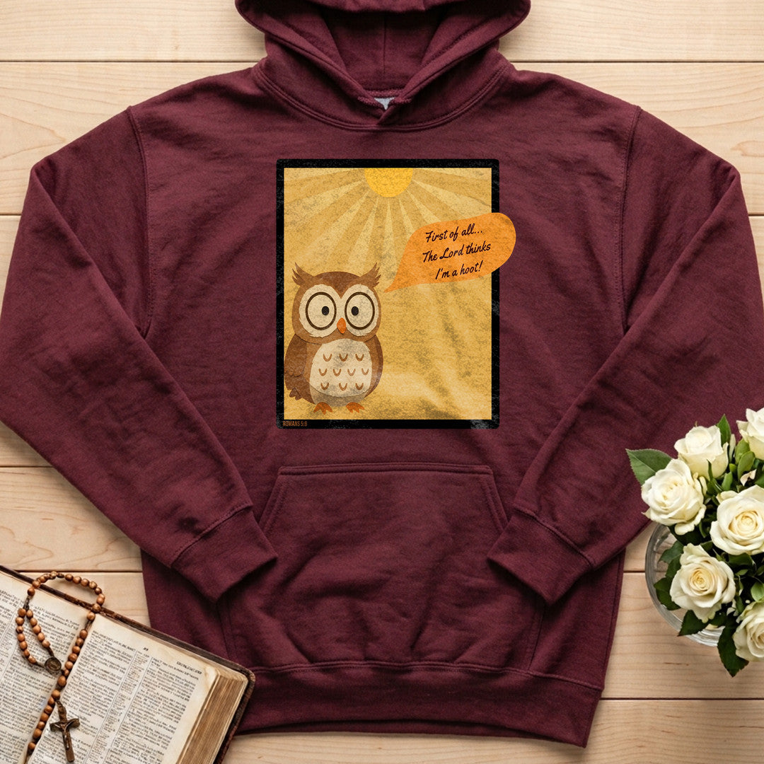 First Of All The Lord Thinks I'm A Hoot Romans 5.8 01