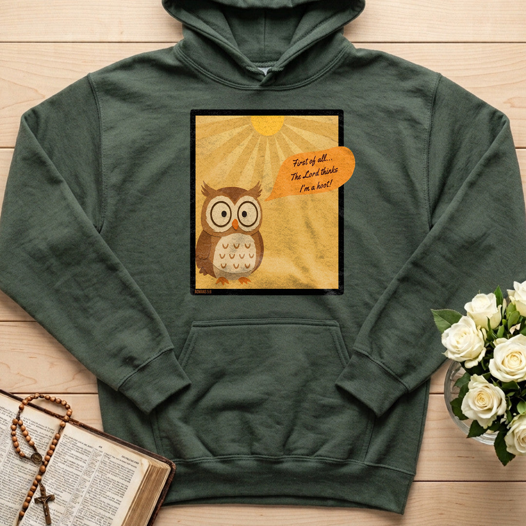 First Of All The Lord Thinks I'm A Hoot Romans 5.8 01