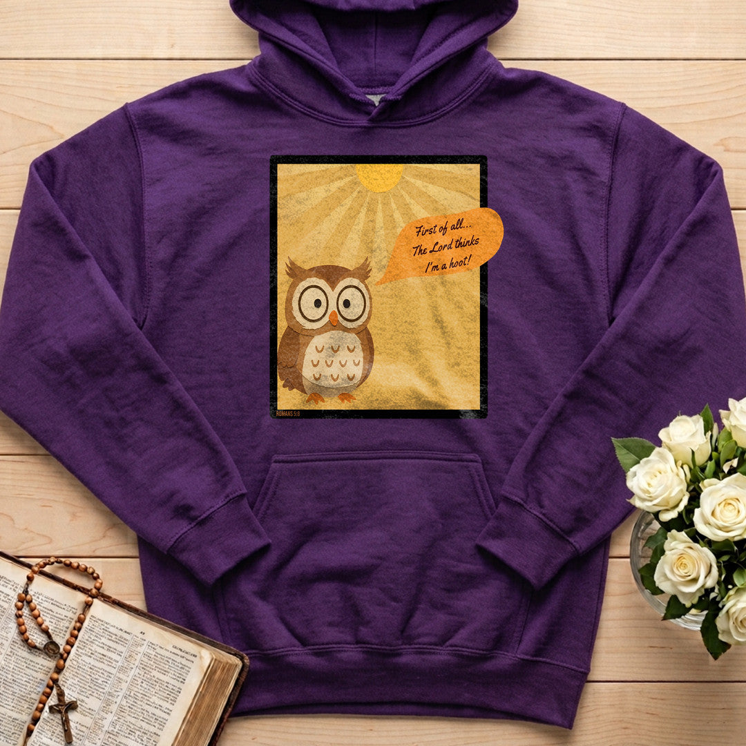 First Of All The Lord Thinks I'm A Hoot Romans 5.8 01