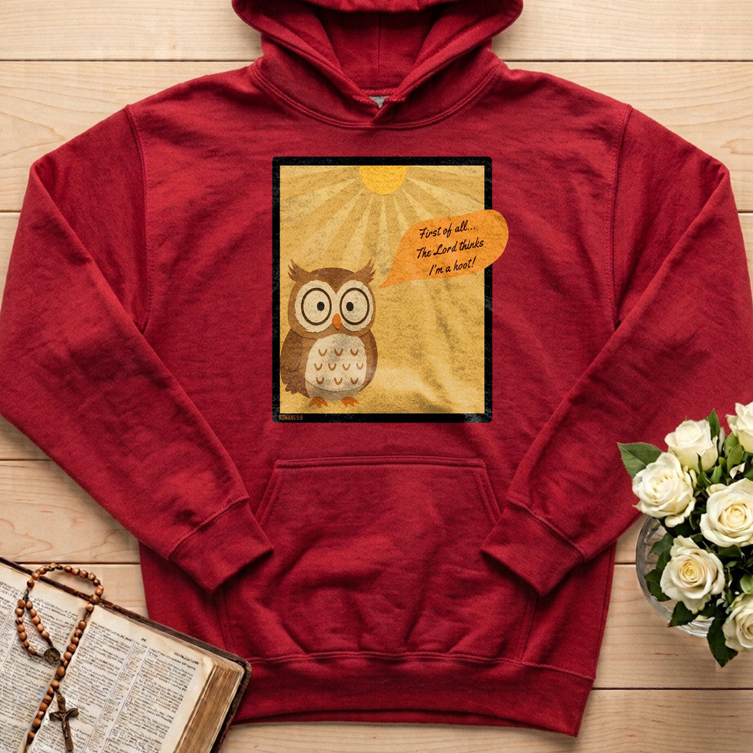 First Of All The Lord Thinks I'm A Hoot Romans 5.8 01