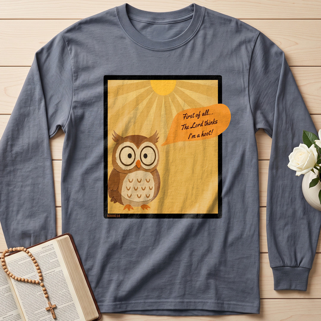 First Of All The Lord Thinks I'm A Hoot Romans 5.8 01