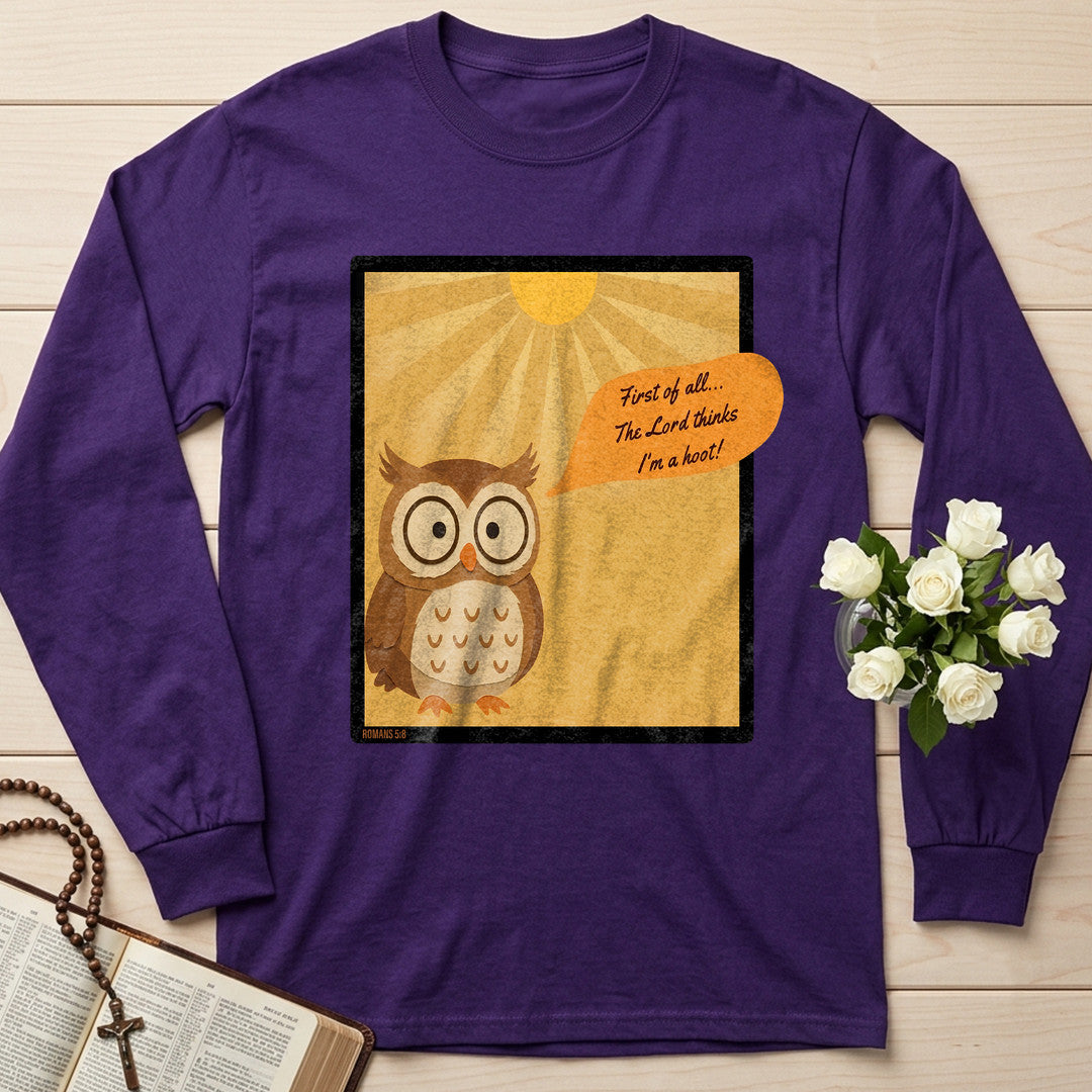 First Of All The Lord Thinks I'm A Hoot Romans 5.8 01