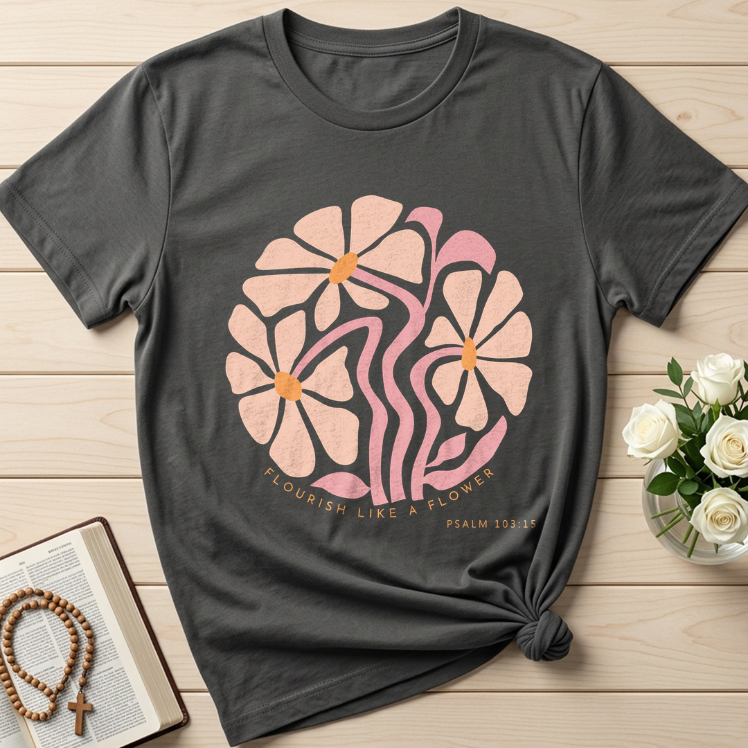 Flourish Like A Flower Psalm 103.15 01