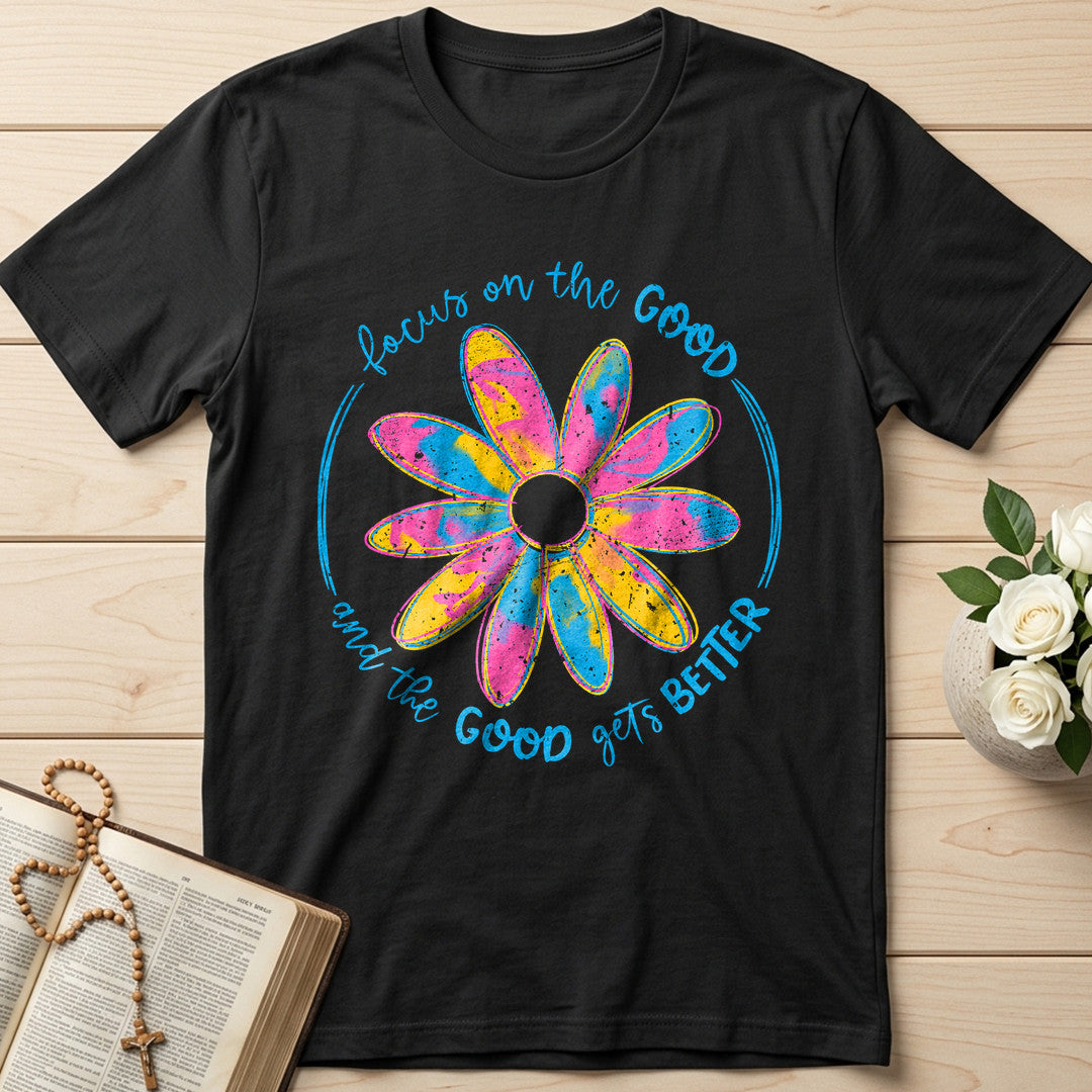 Focus On The Good And The Good Gets Better 01