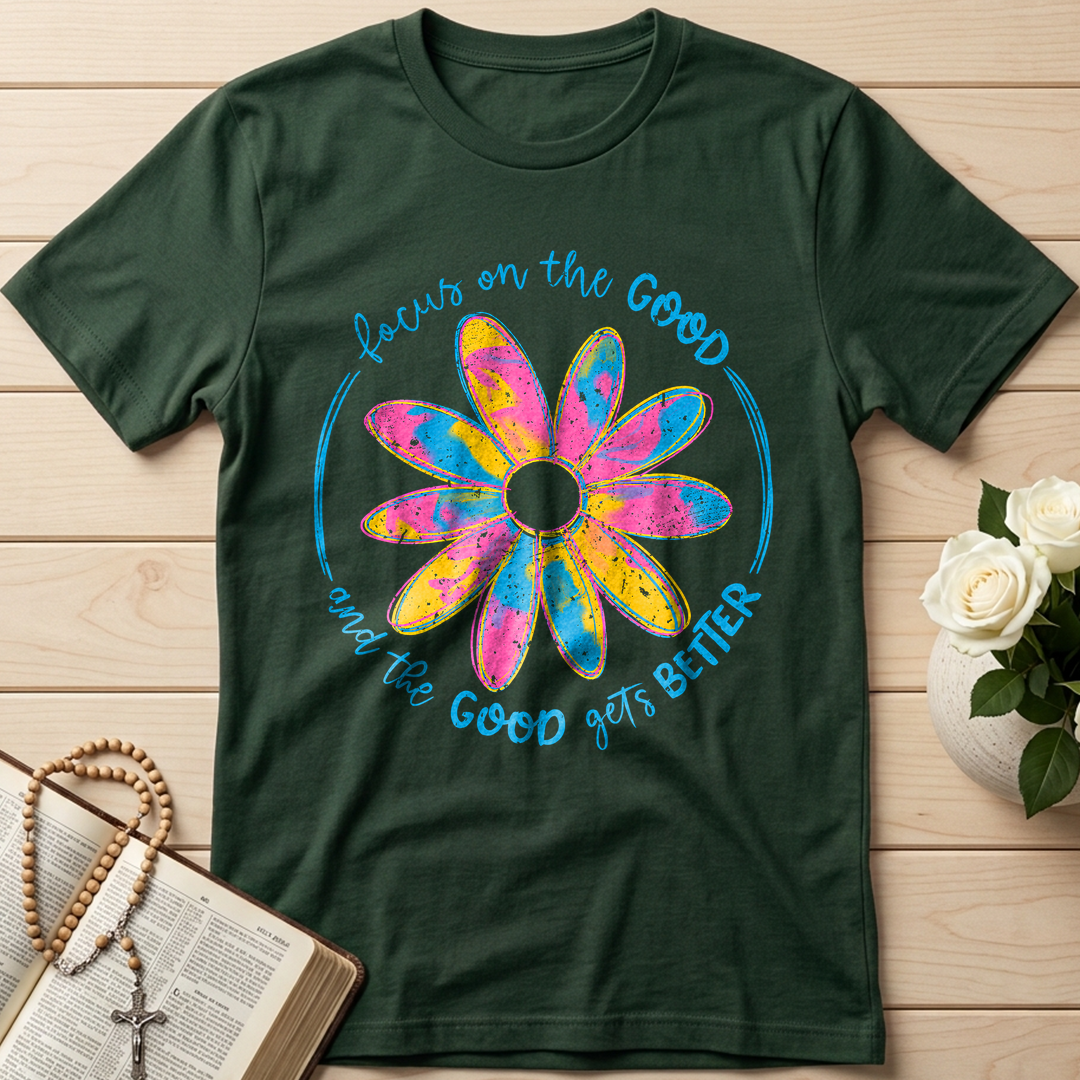 Focus On The Good And The Good Gets Better 01
