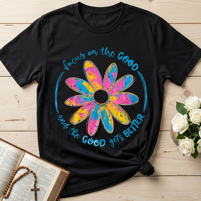 Focus On The Good And The Good Gets Better 01