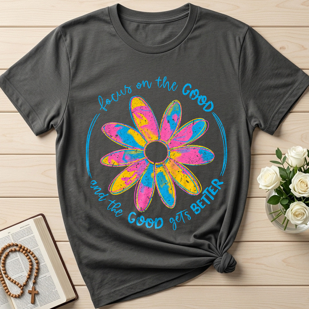 Focus On The Good And The Good Gets Better 01