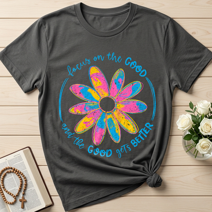 Focus On The Good And The Good Gets Better 01