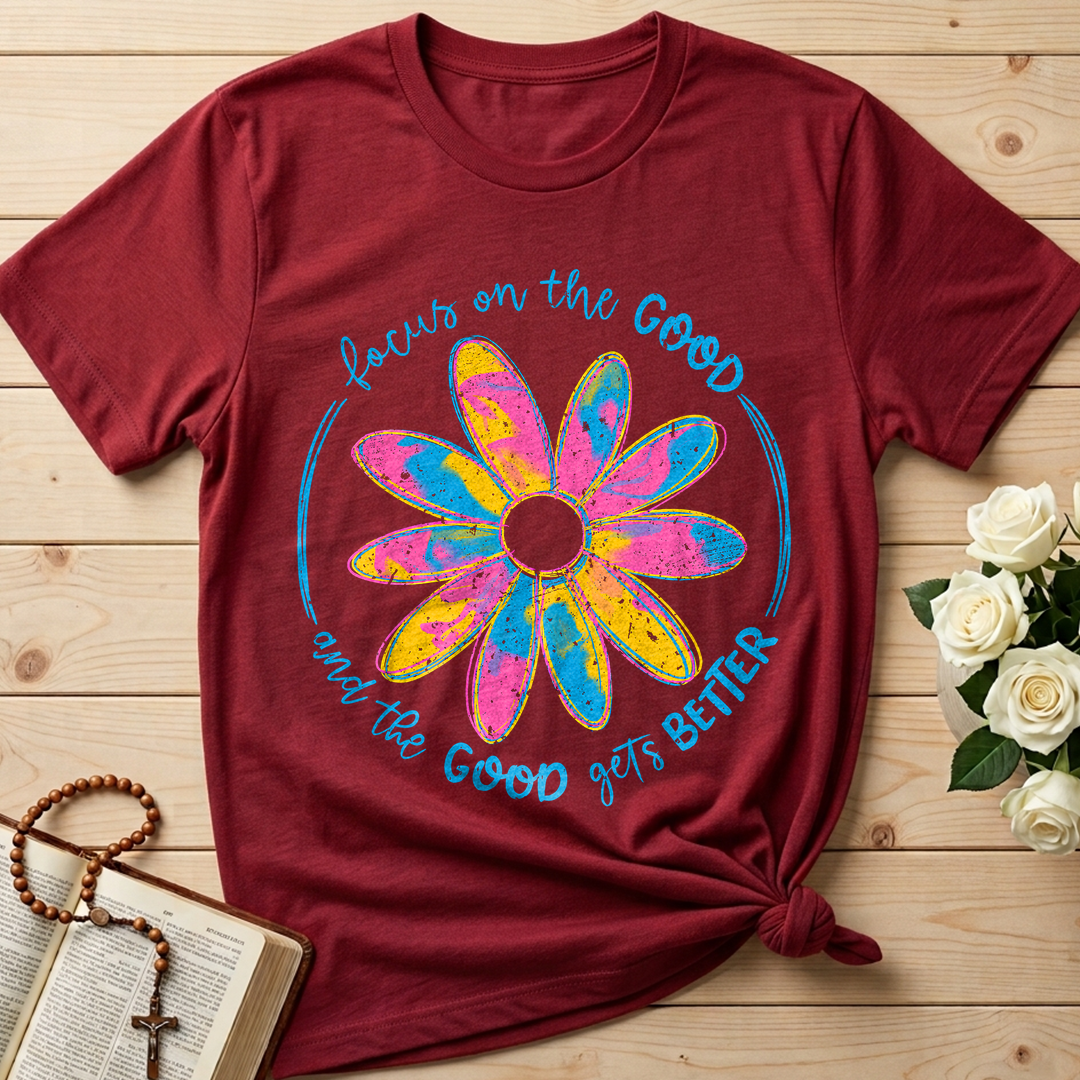 Focus On The Good And The Good Gets Better 01