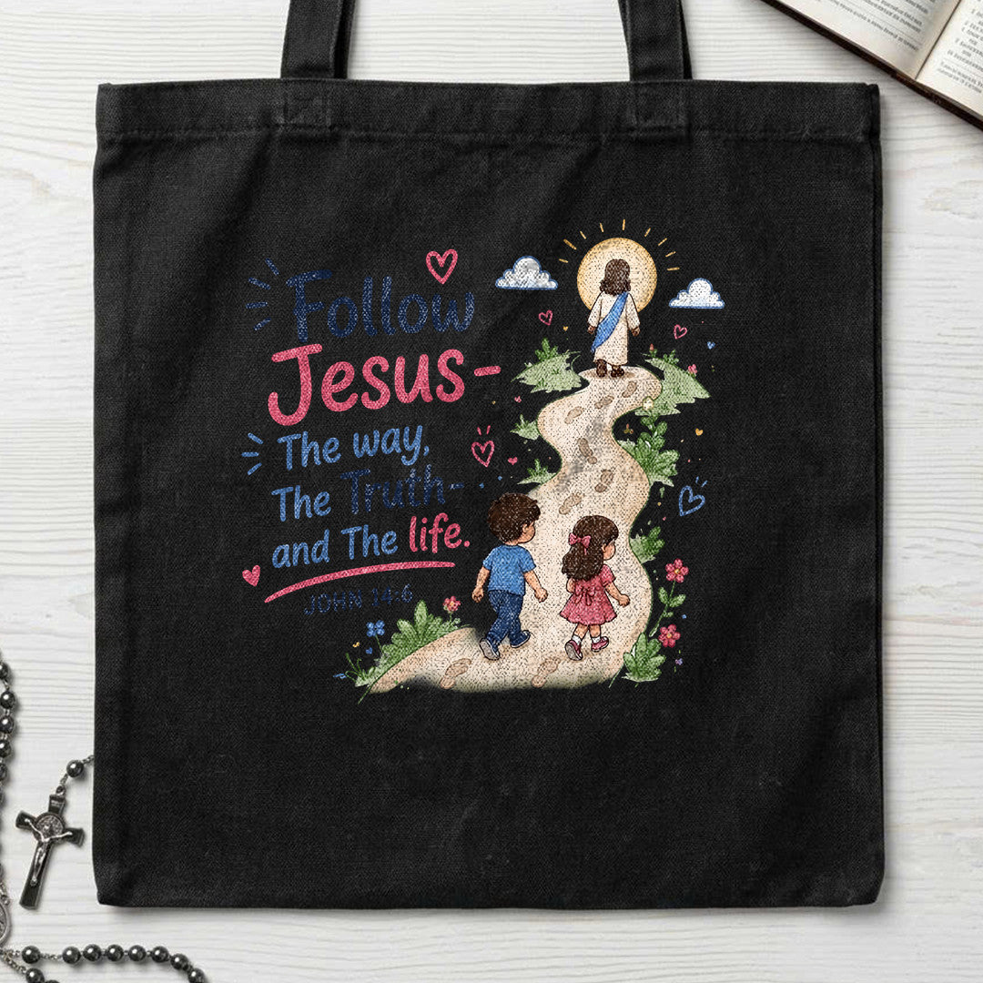 Follow Jesus The Way The  Truth And The Life John 14.6 01