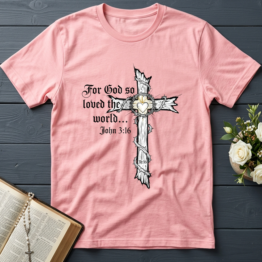 For God So Loved The World John 3.16 06