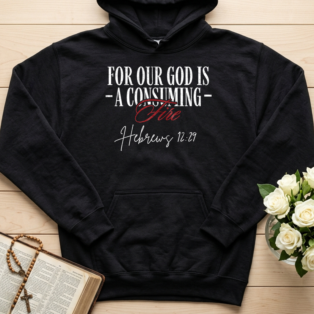 For Our God Is A Consuming Fire Hebrews 12.29 01