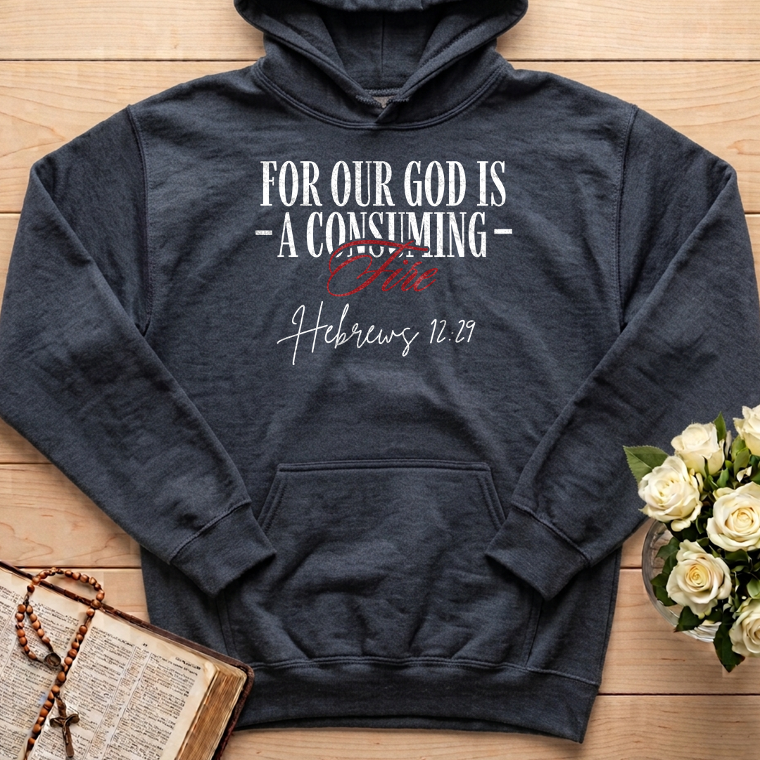 For Our God Is A Consuming Fire Hebrews 12.29 01