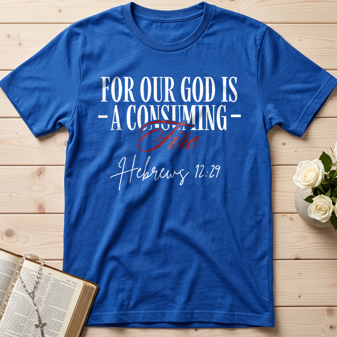 For Our God Is A Consuming Fire Hebrews 12.29 01