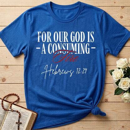 For Our God Is A Consuming Fire Hebrews 12.29 01